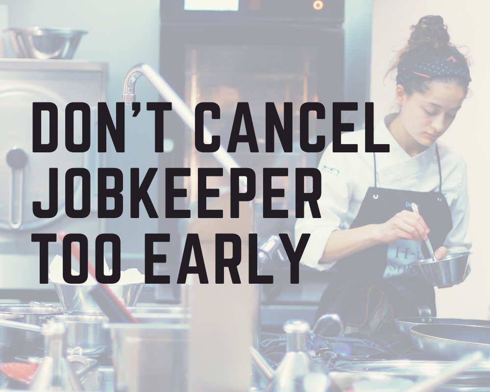 Don’t cancel JobKeeper too early